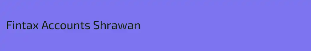 Fintax Accounts Shrawan